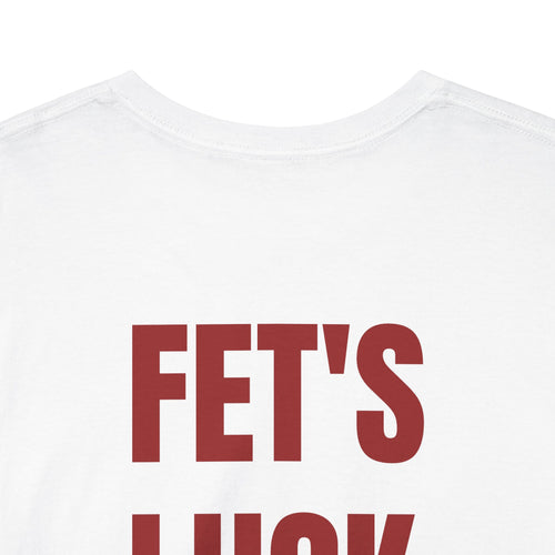 Fet's Luck Tee